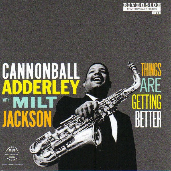 

Cannonball Adderley and Milt Jackson: Things Are Getting Better (1 CD)