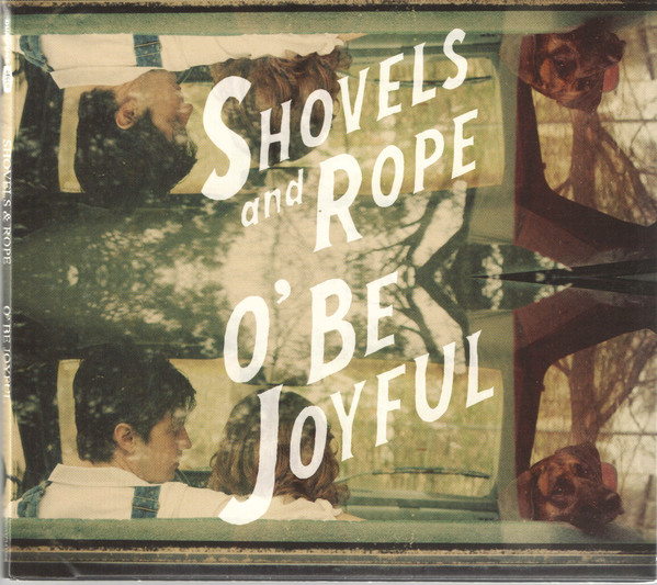 Shovels & Rope - O' Be Joyful (1 CD)