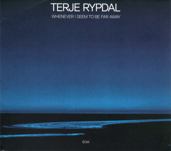 

TERJE RYPDAL - WHENEVER I SEEM TO BE FAR AWAY (CD)