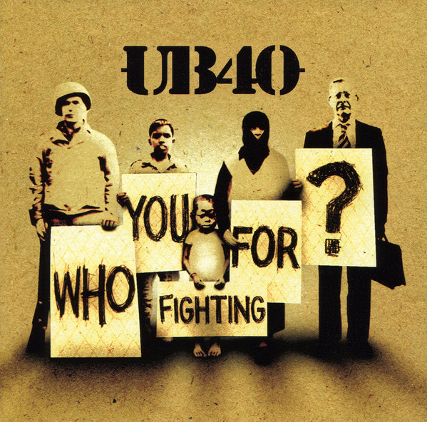 

Ub 40 - Who You Fighting For  (1 CD)