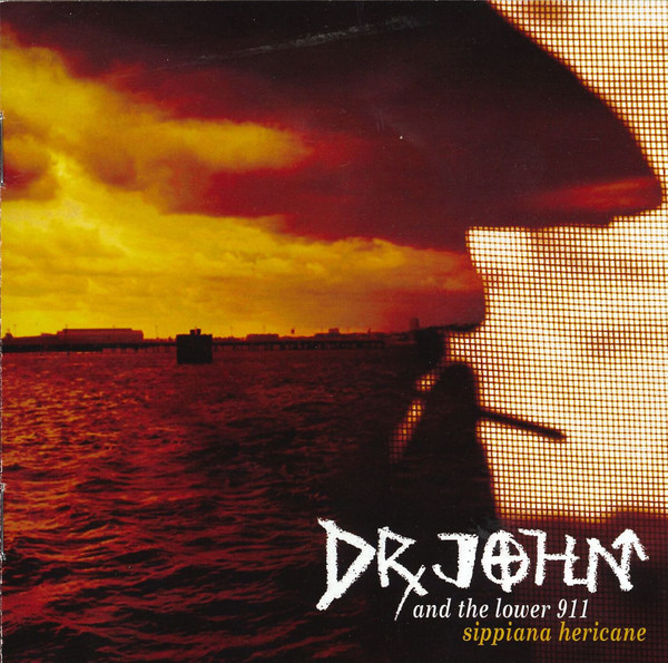 

Dr. John And The Lower 911 - Sippiana Hericane (1 CD)