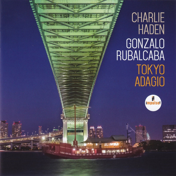 

Charlie Haden And Gonzalo Rubalcaba - Tokyo Adagio (1 CD)