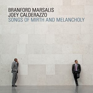 

Branford Marsalis. Joey Calderazzo - Songs of Mirth & Melancholy (1 CD)