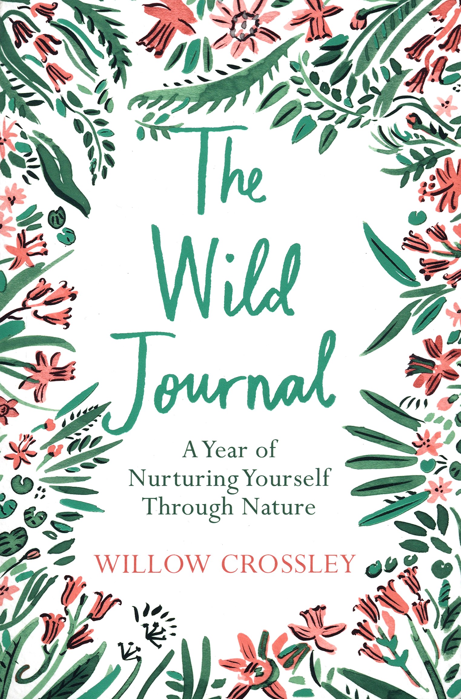

The Wild Journal A Year of Nurturing Yourself Through Nature