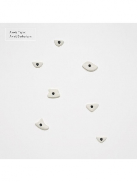 

ALEXIS TAYLOR - Await Barbarians