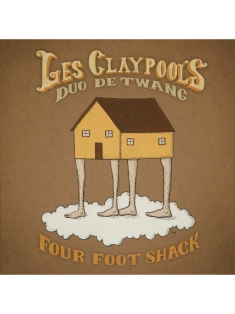 LES CLAYPOOL'S DUO DE TWANG - Four Foot Shack