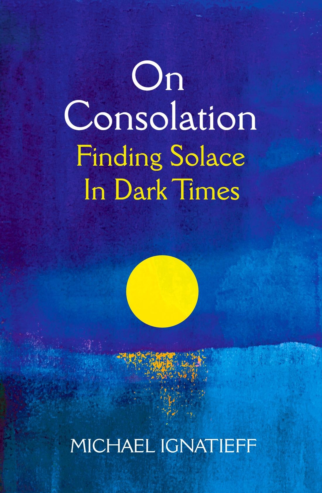 

On Consolation Finding Solace in Dark Times