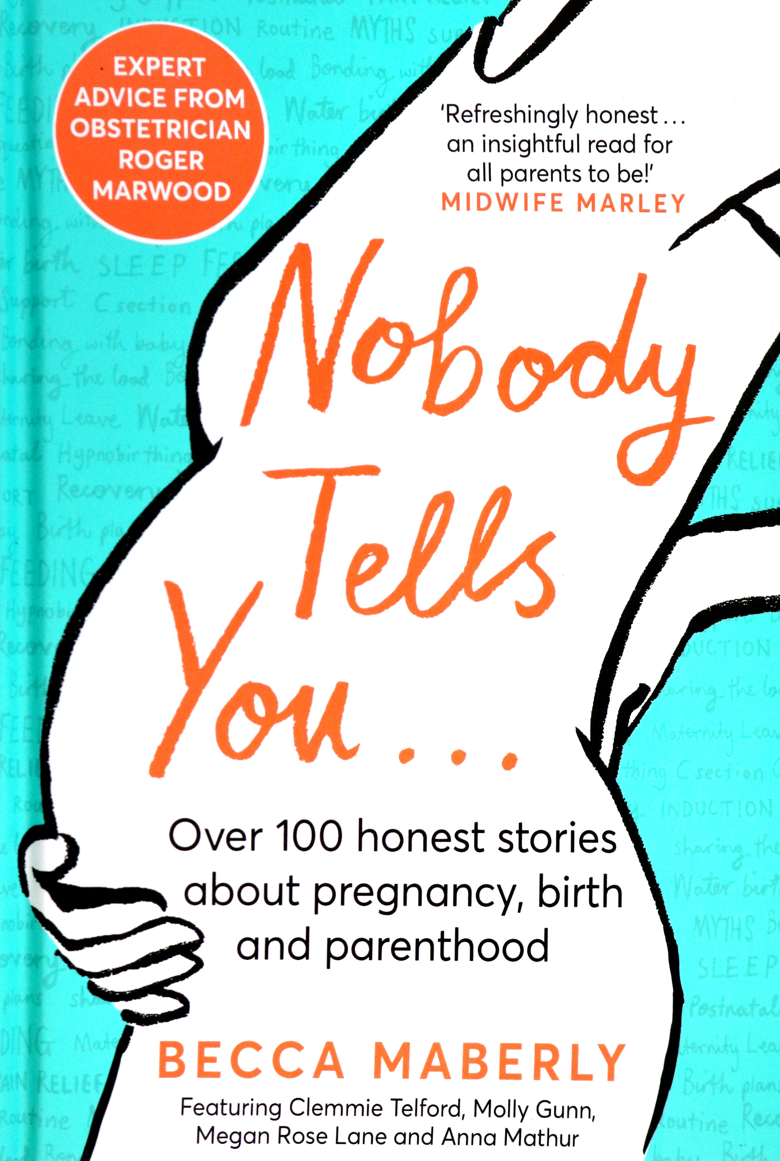 

Nobody Tells You Over 100 Honest Stories About Pregnancy, Birth and Parenthood