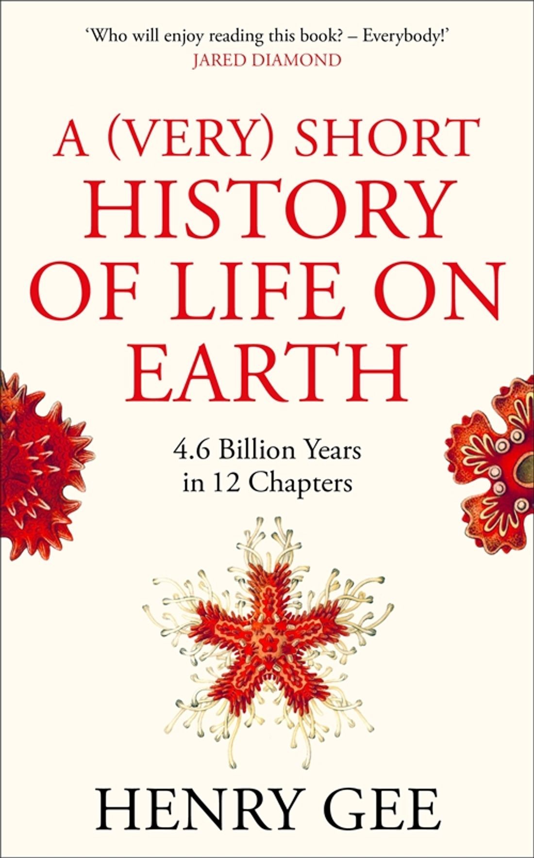 

A Very Short History of Life On Earth 4 6 Billion Years in 12 Chapters