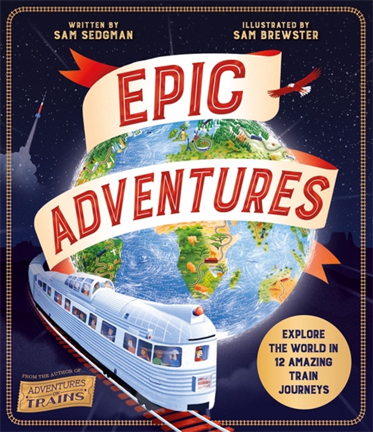 

Epic Adventures Explore the World in 12 Amazing Train Journeys