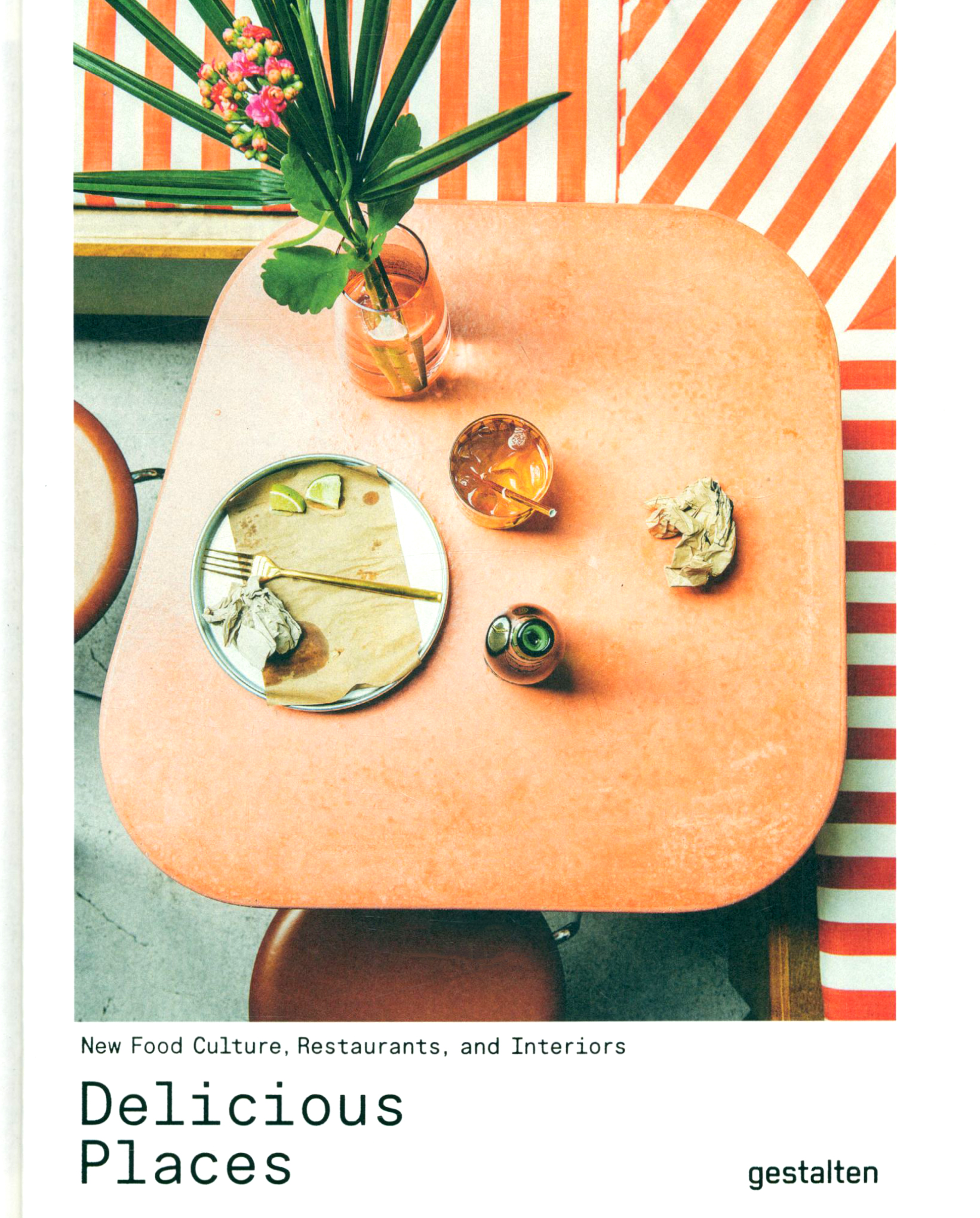 

Delicious Places New Food Culture, Restaurants And Interiors