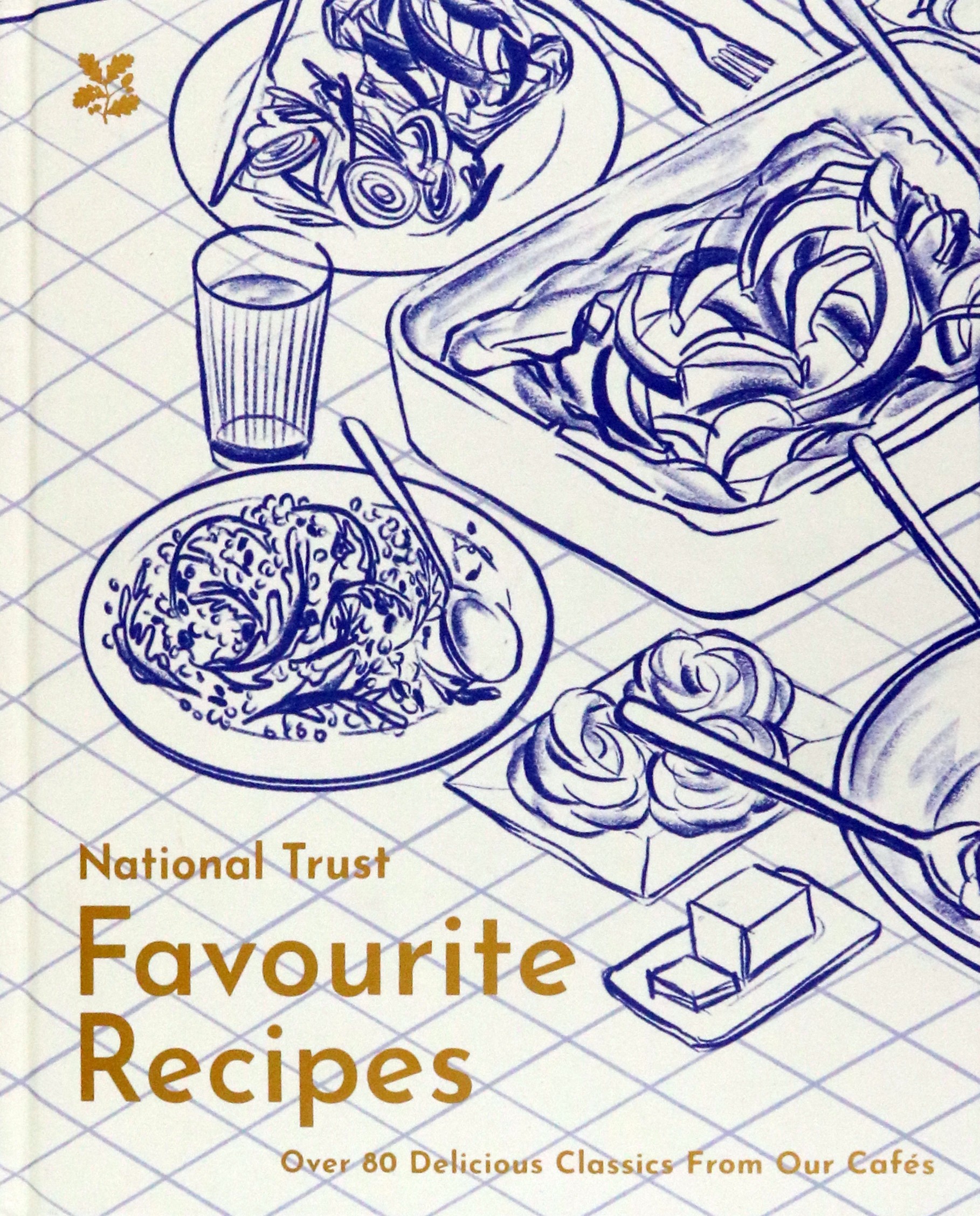 

National Trust Favourite Recipes Over 80 Delicious Classics from Our Cafes