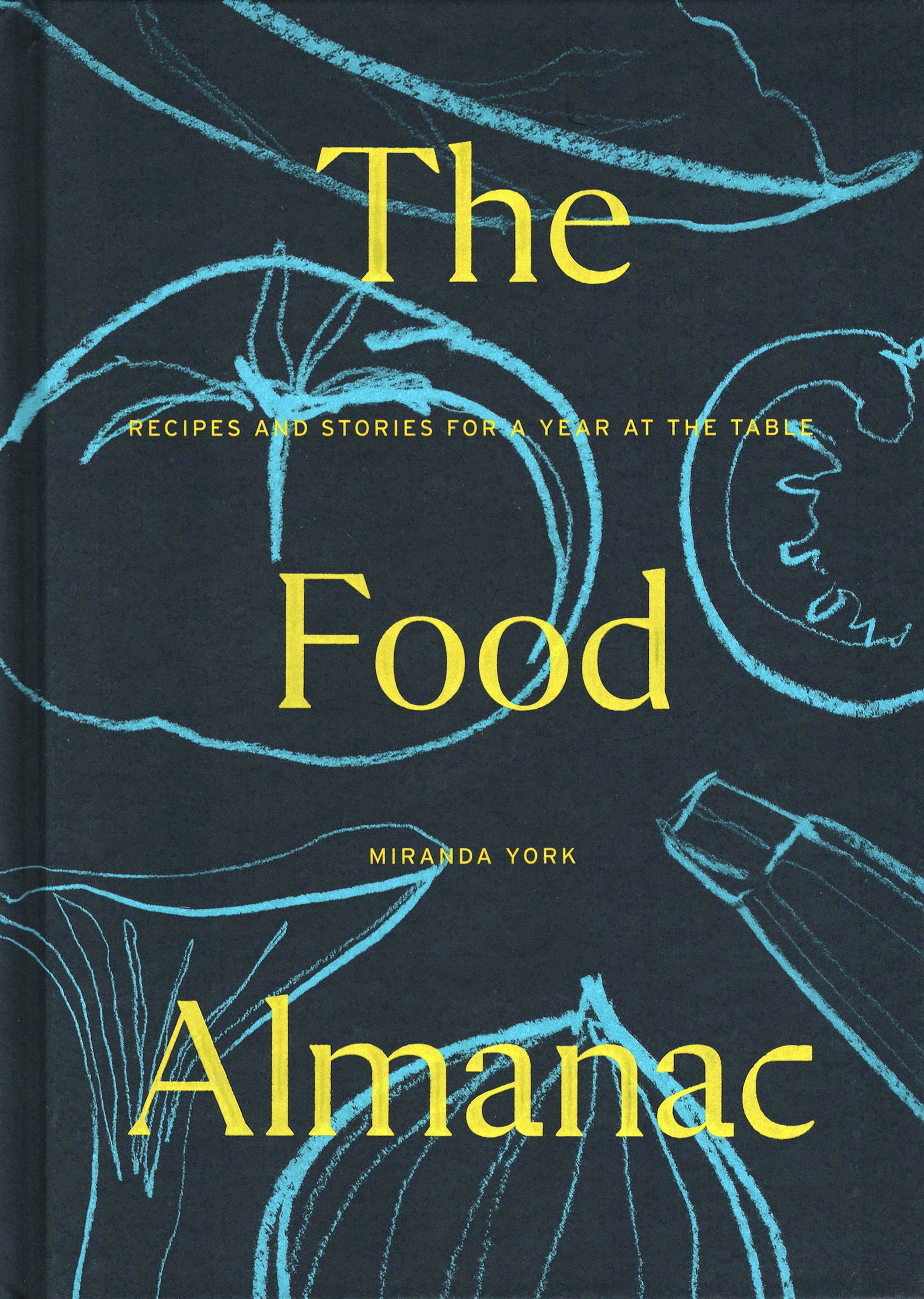 

The Food Almanac Recipes and Stories for a Year at the Table