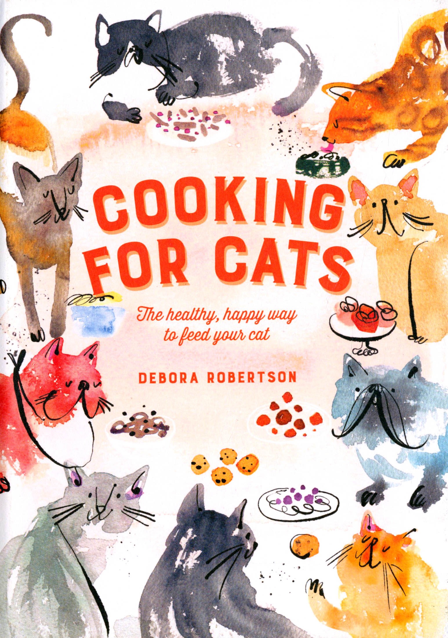 

Cooking for Cats The Healthy, Happy Way to Feed Your Cat