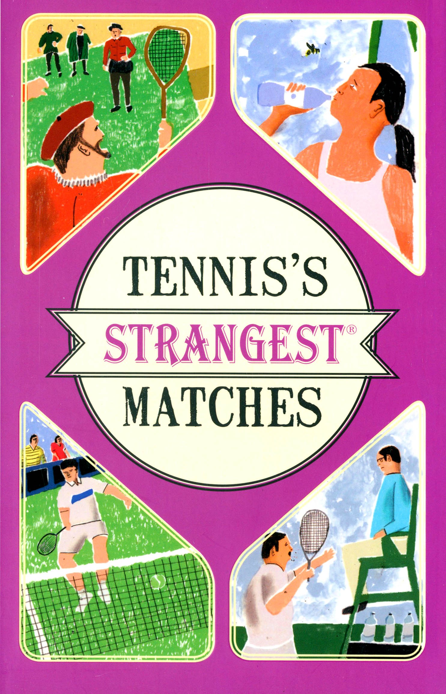 

Tennis's Strangest Matches