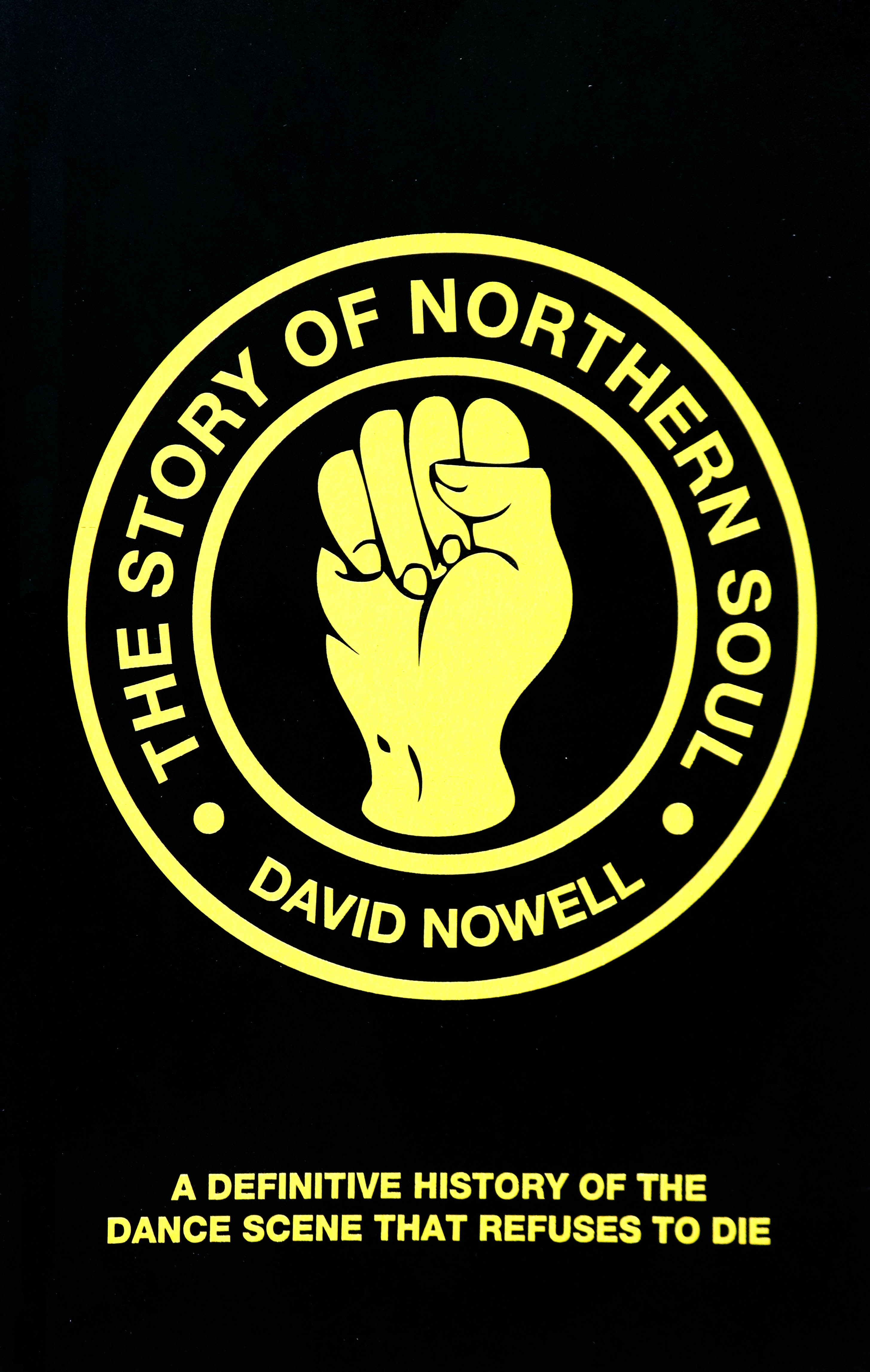 

The Story of Northern Soul A Definitive History of the Dance Scene that Refuses to Die