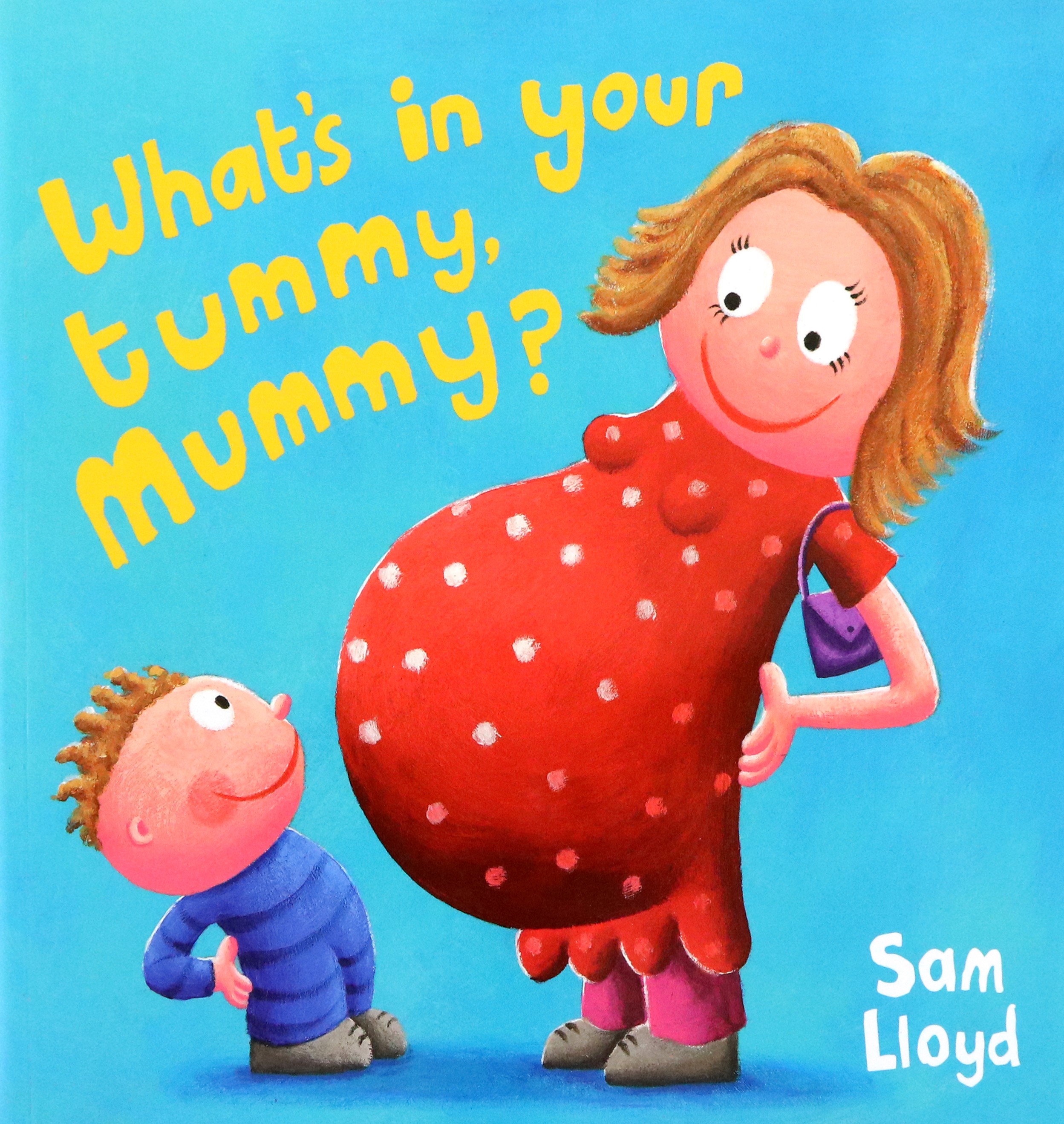 

What's in Your Tummy Mummy