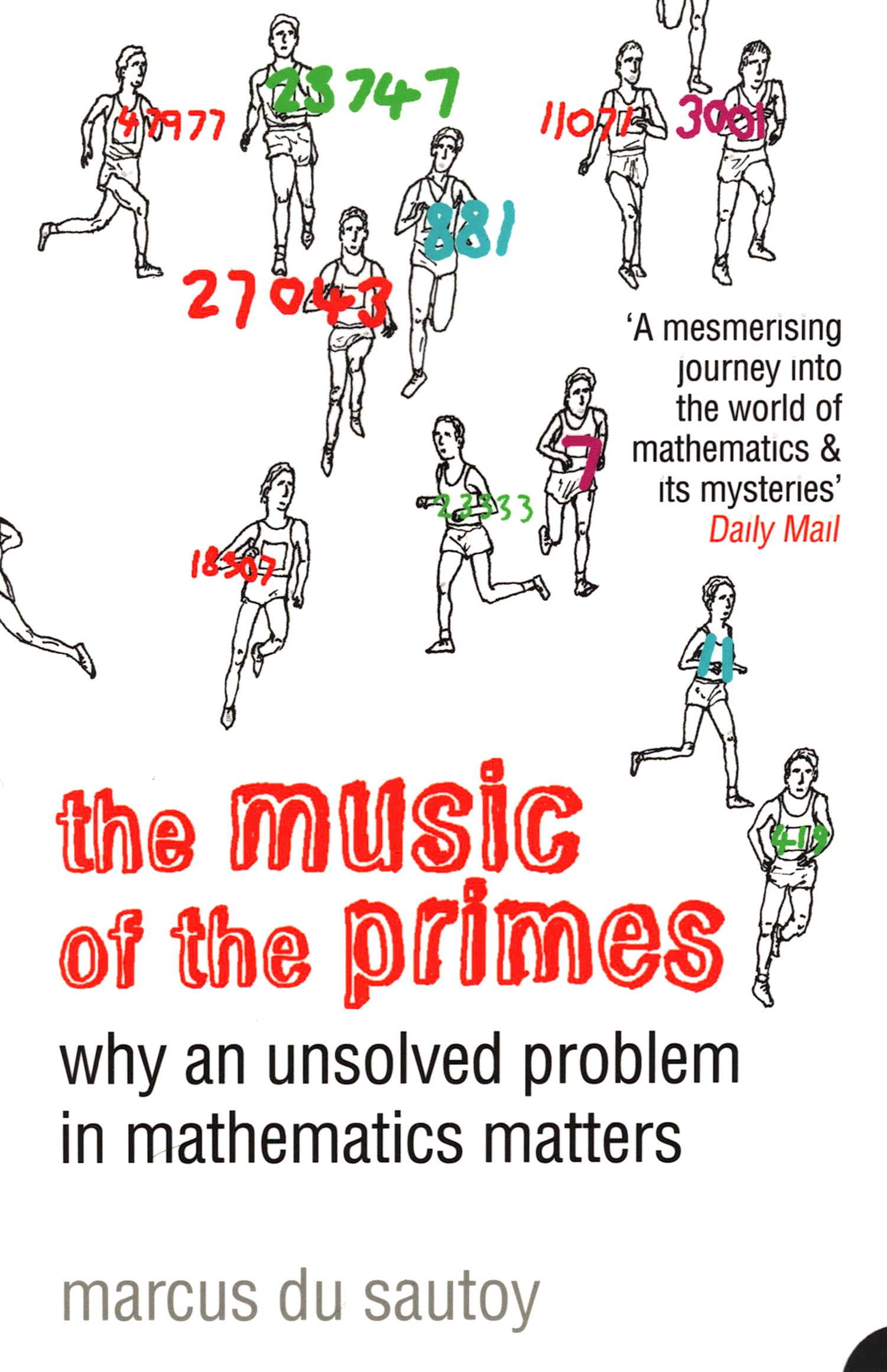 

The Music of the Primes Why an Unsolved Problem in Mathematics Matters