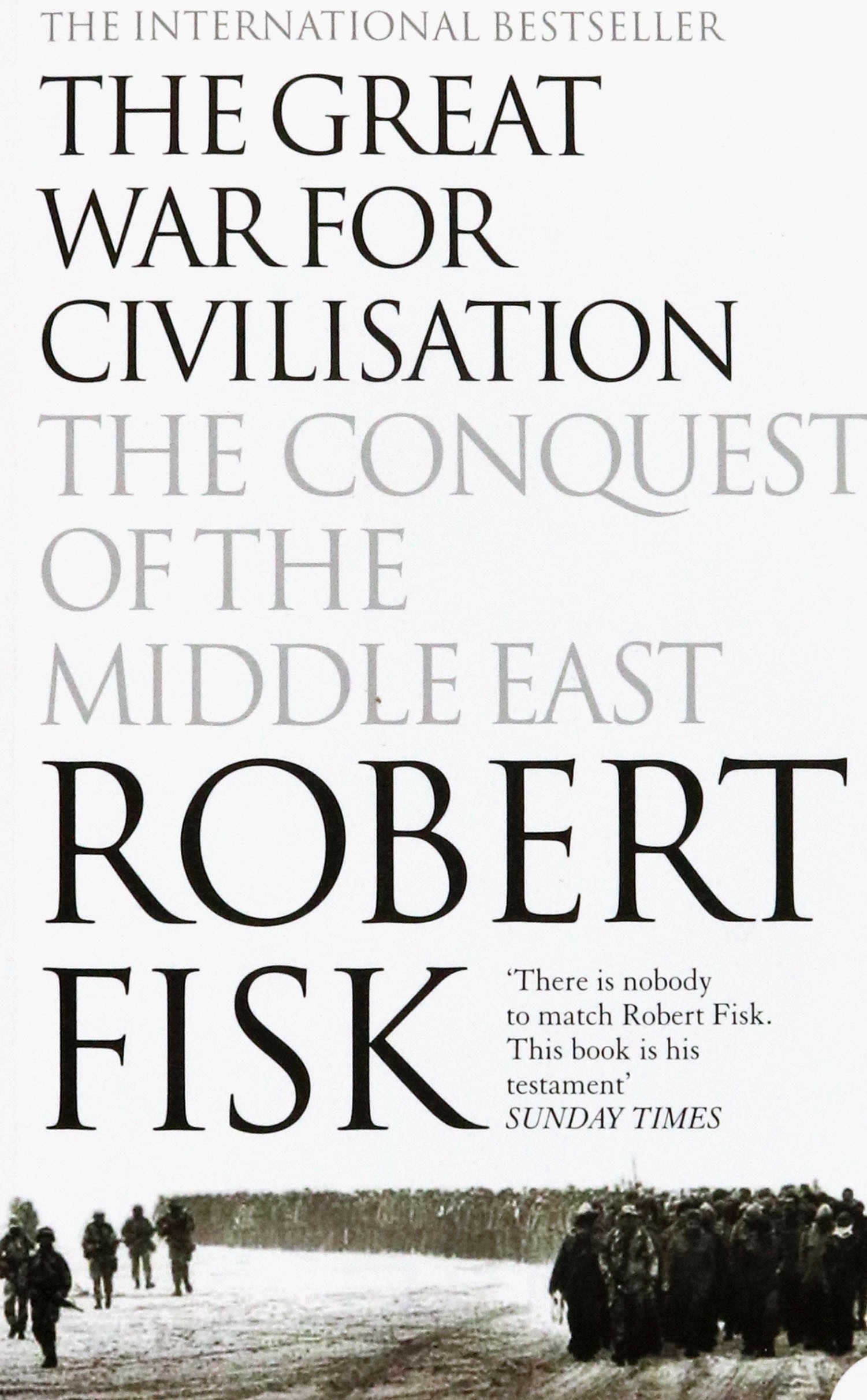 

The Great War for Civilisation The Conquest of the Middle East