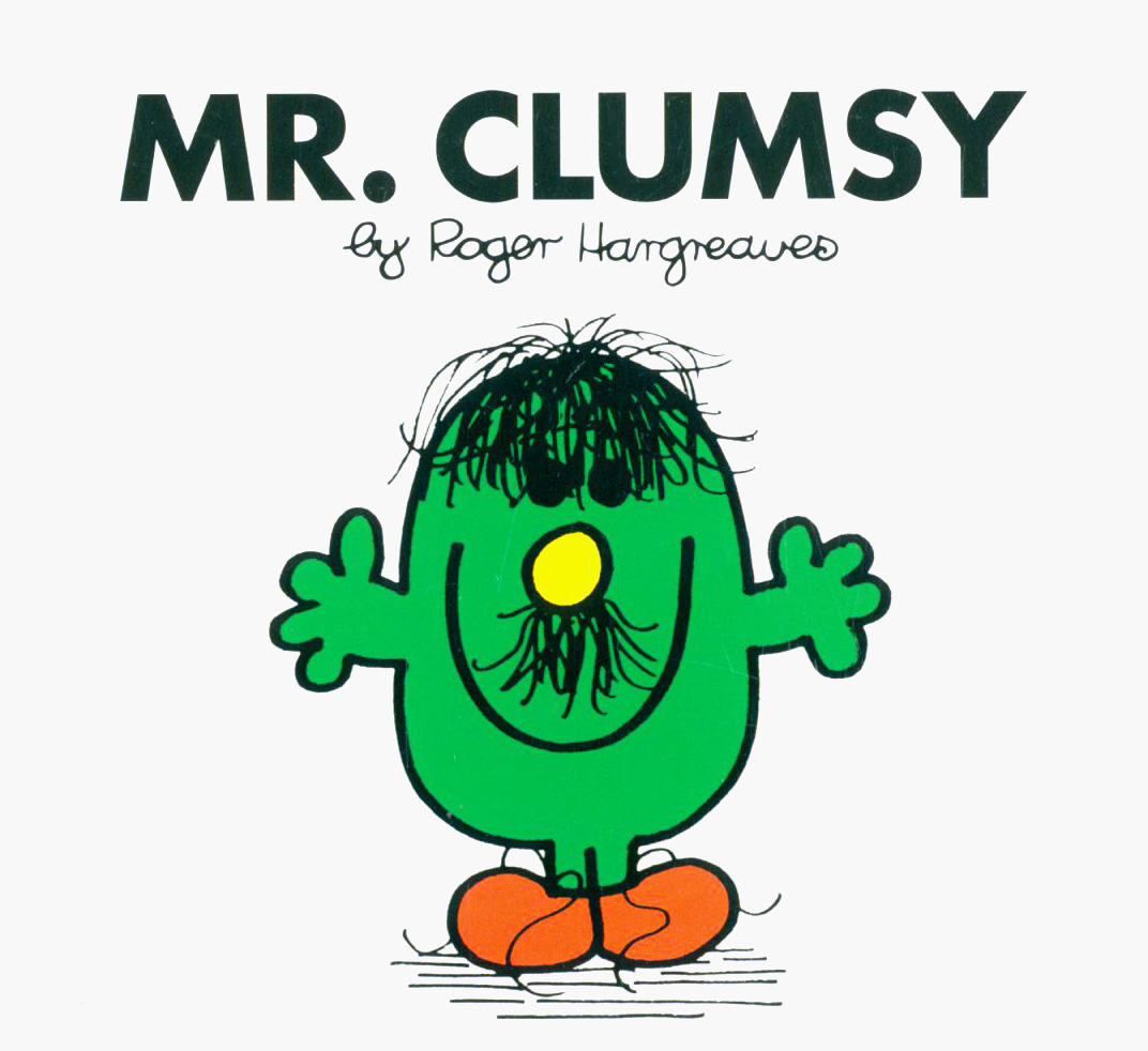 

Mr Clumsy