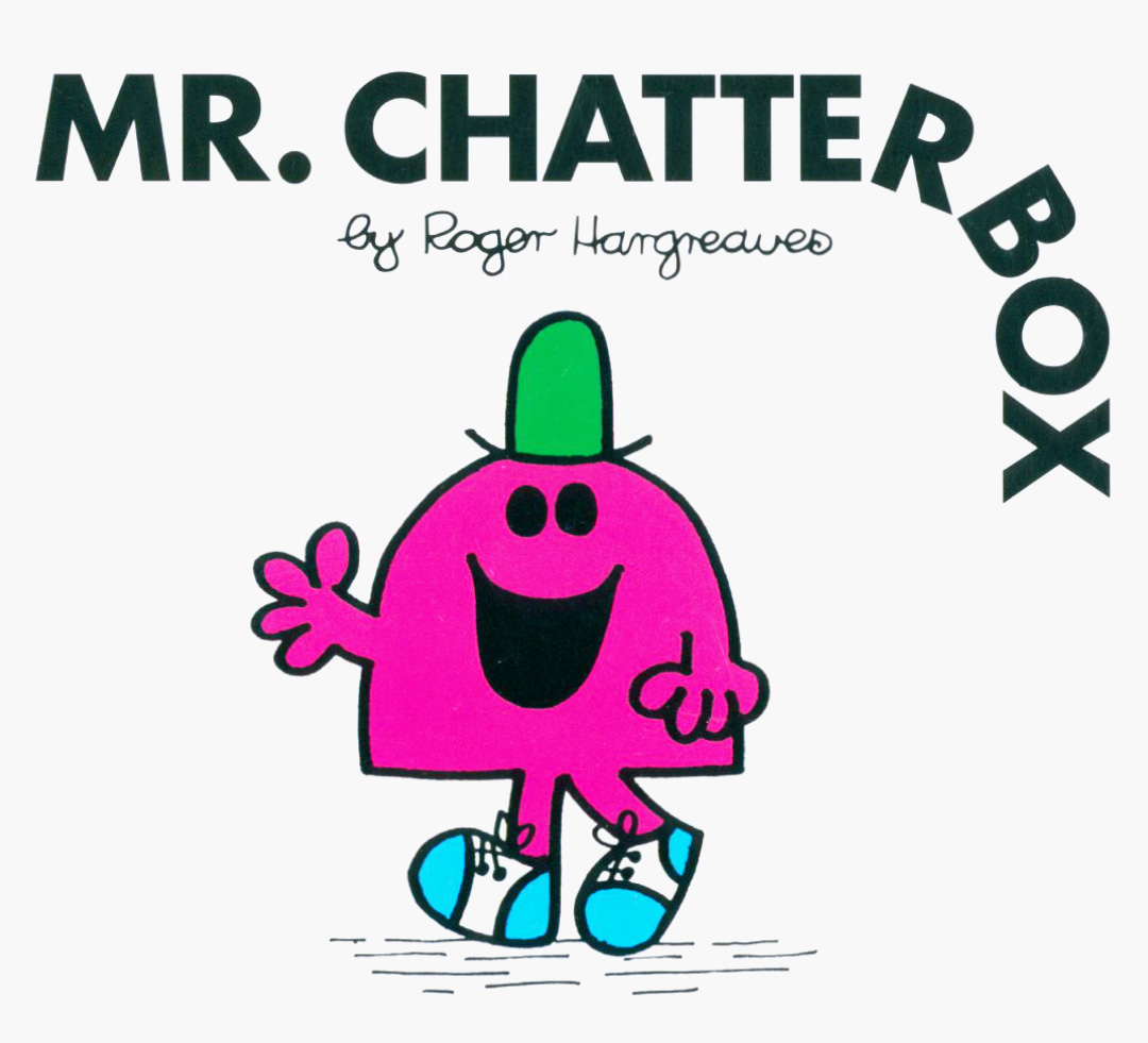 

Mr Chatterbox