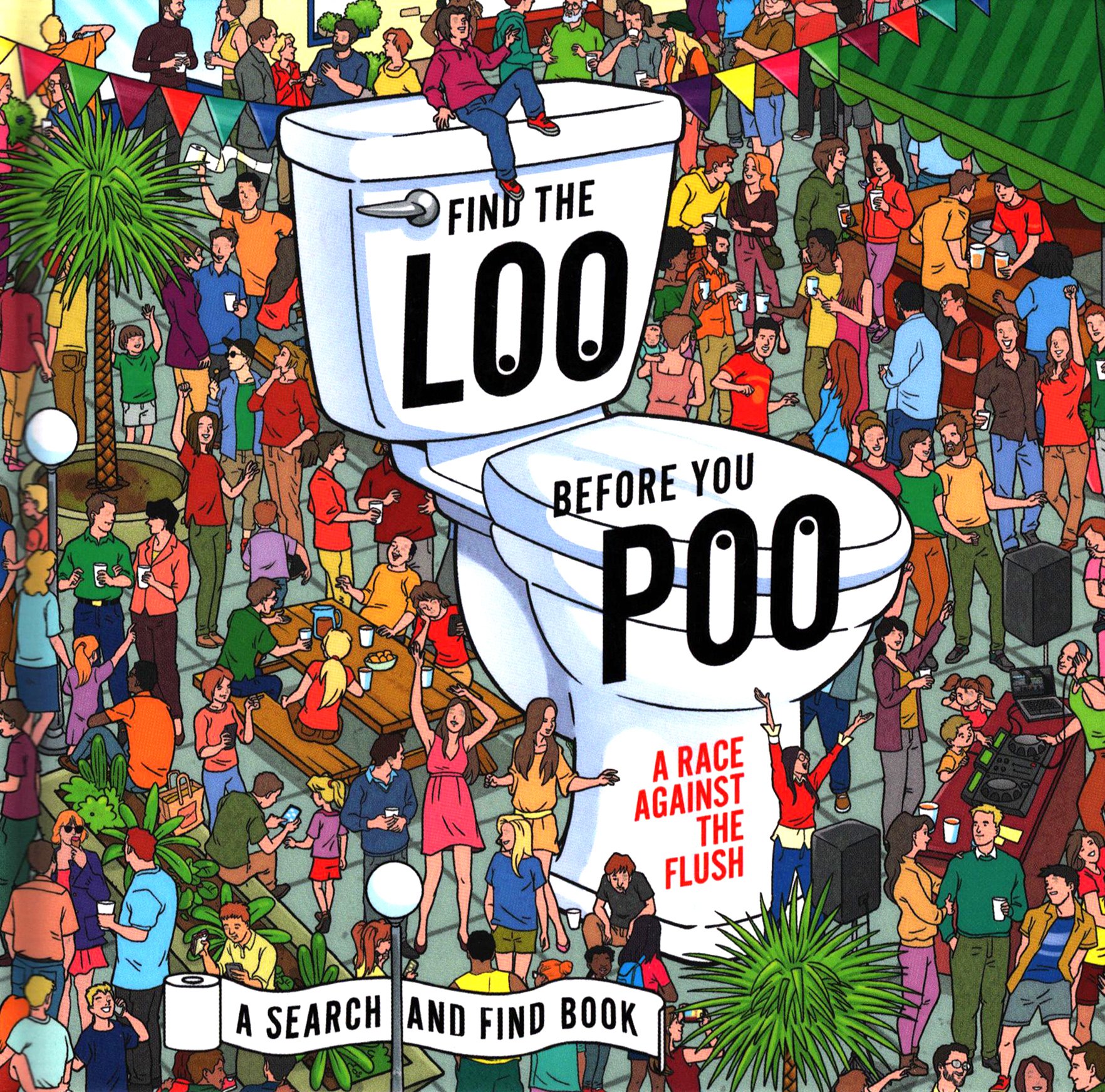 

Find the Loo Before You Poo A Race Against the Flush