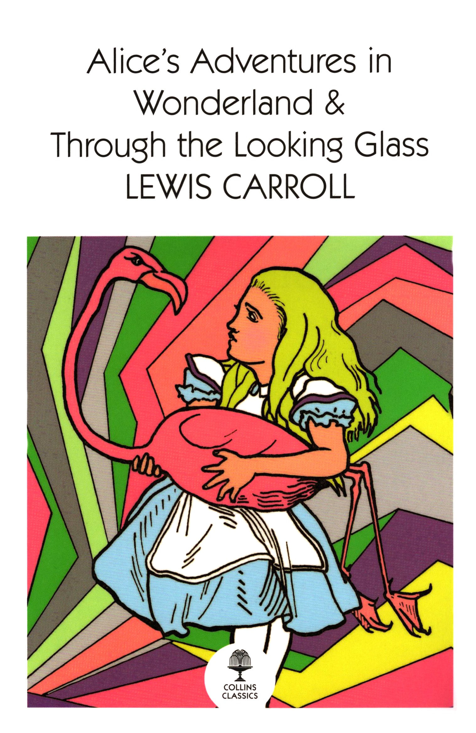 

Alice's Adventures in Wonderland and Through the Looking Glass