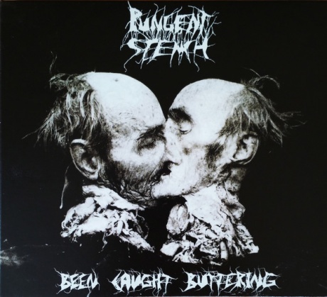 

PUNGENT STENCH - Been Caught Buttering
