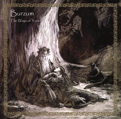 

BURZUM - The Ways Of Yore