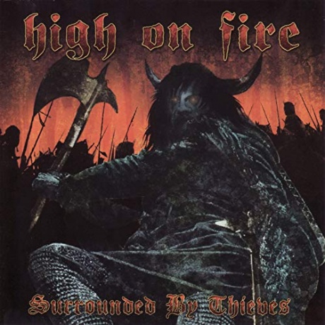 

HIGH ON FIRE - Surrounded By Thieves