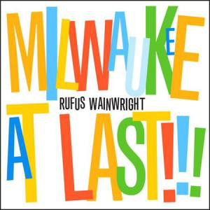 

Rufus Wainwright - Milwaukee At Last!!! (1 CD)