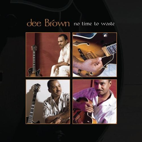 

Dee Brown: No Time To Waste (1 CD)