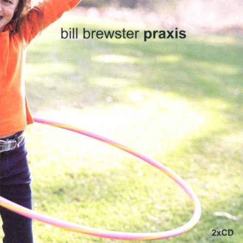 

Bill Brewster: Praxis (2 CD)