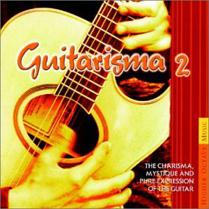 

Guitarisma 2: The Charisma. Mystique and Pure Expression of the Guitar (1 CD)