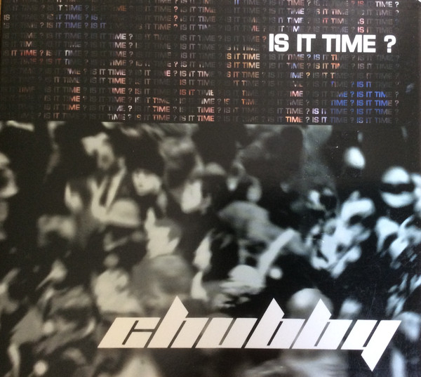 Chubby: Is It Time (1 CD)