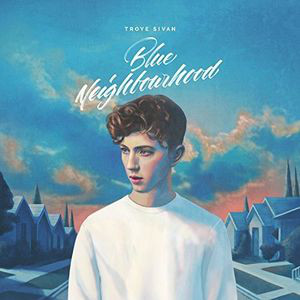 Troye Sivan: Blue Neighbourhood (1 CD)