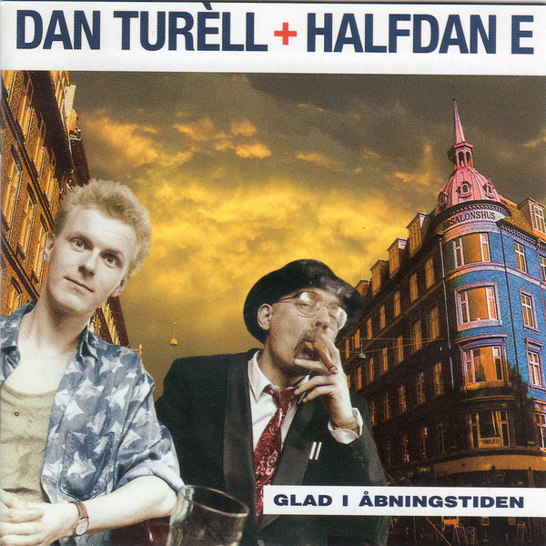 

Dan Turell & Halfdan E: Glad I Abningstiden (1 CD)