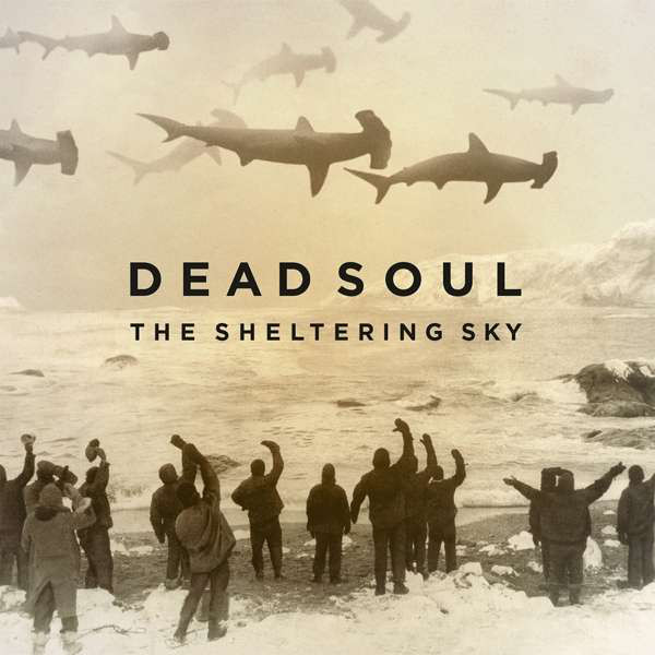 

Dead Soul - The Sheltering Sky (1 CD)