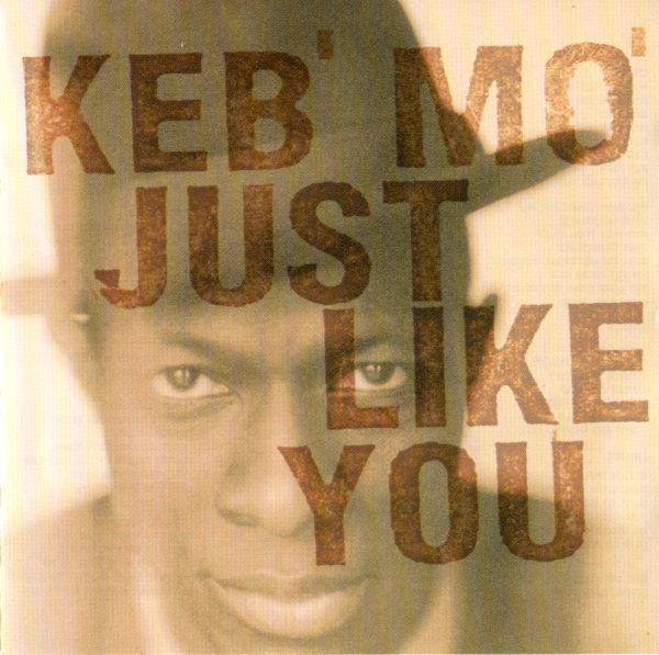 

Keb' Mo' - Just Like You (1 CD)