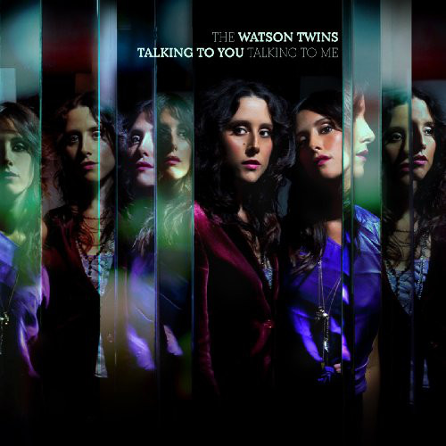 WATSON TWINS, THE - Talking To You, Talking To Me (1 CD)