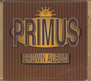 PRIMUS - Brown Album