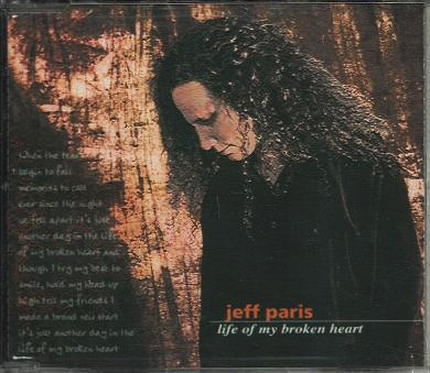 Jeff Paris: Life Of My Broken Heart (1 CD)