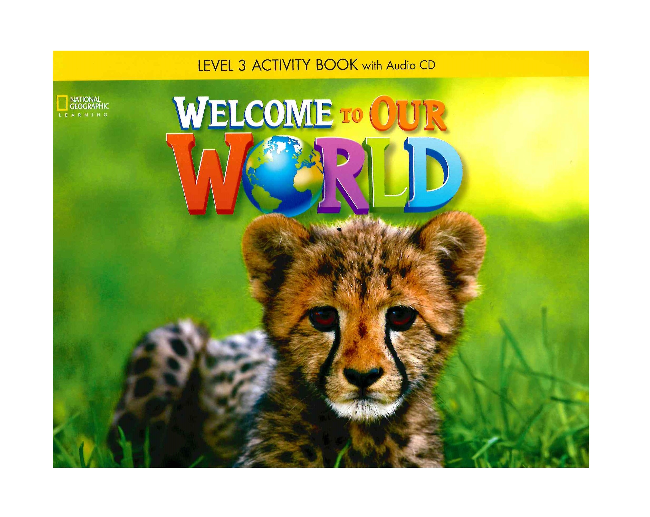 Our world. Our World 3. student's book. Our World 2. student's book. Учебник английского языка National Geographic our World. World Club 3 activity book.