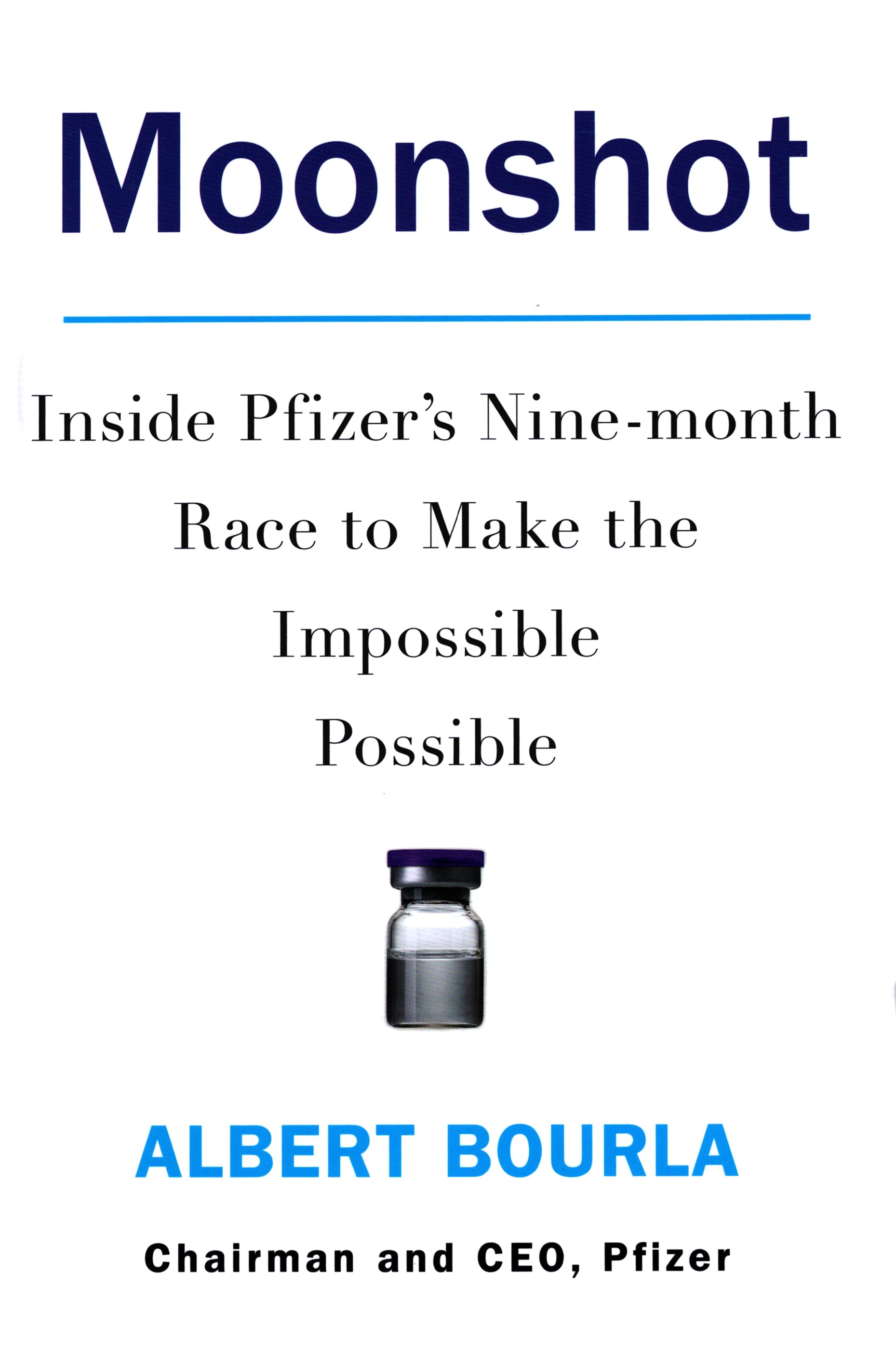 

Moonshot Inside Pfizer's Nine-month Race to Make the Impossible Possible