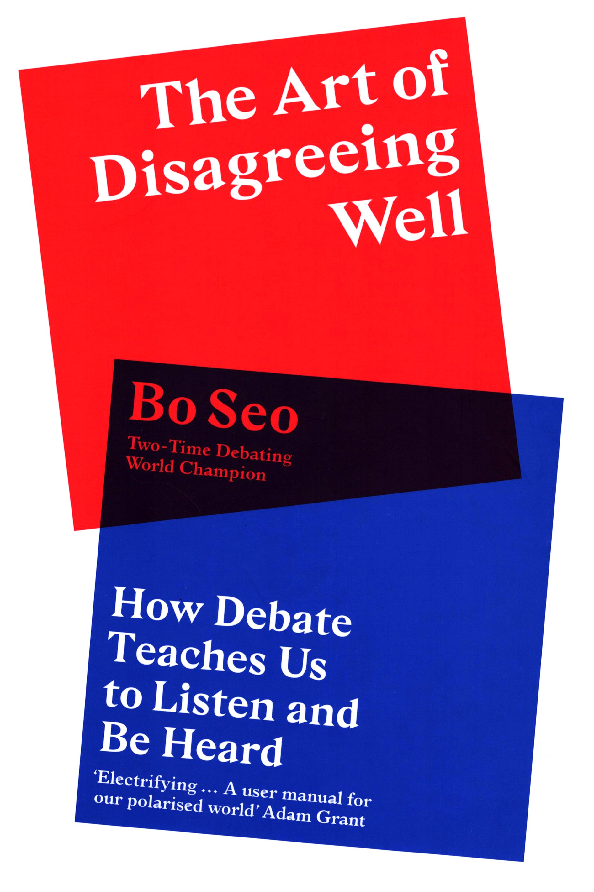

The Art of Disagreeing Well How Debate Teaches Us to Listen and Be Heard