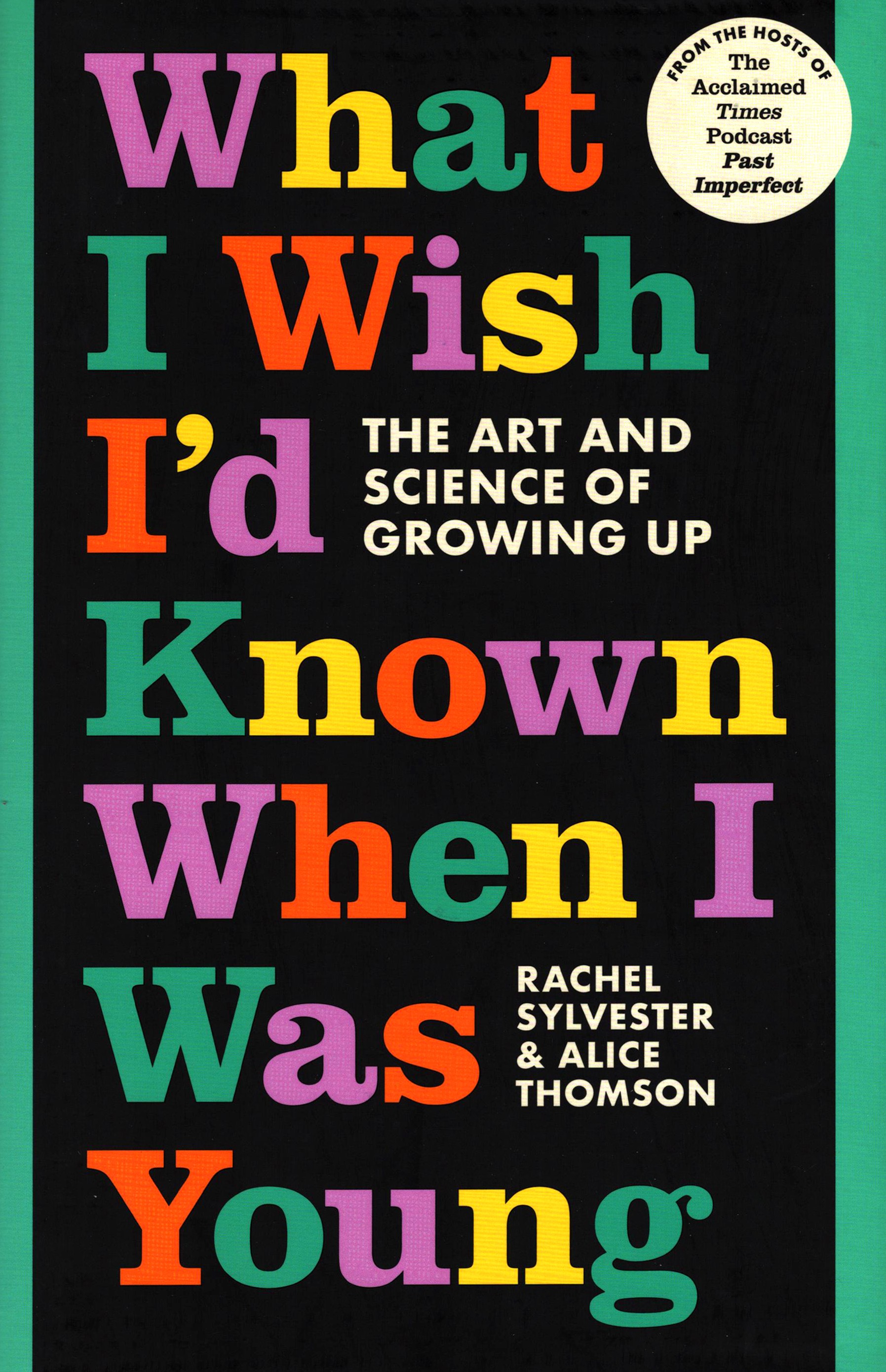 

What I Wish I'd Known When I Was Young The Art and Science of Growing Up