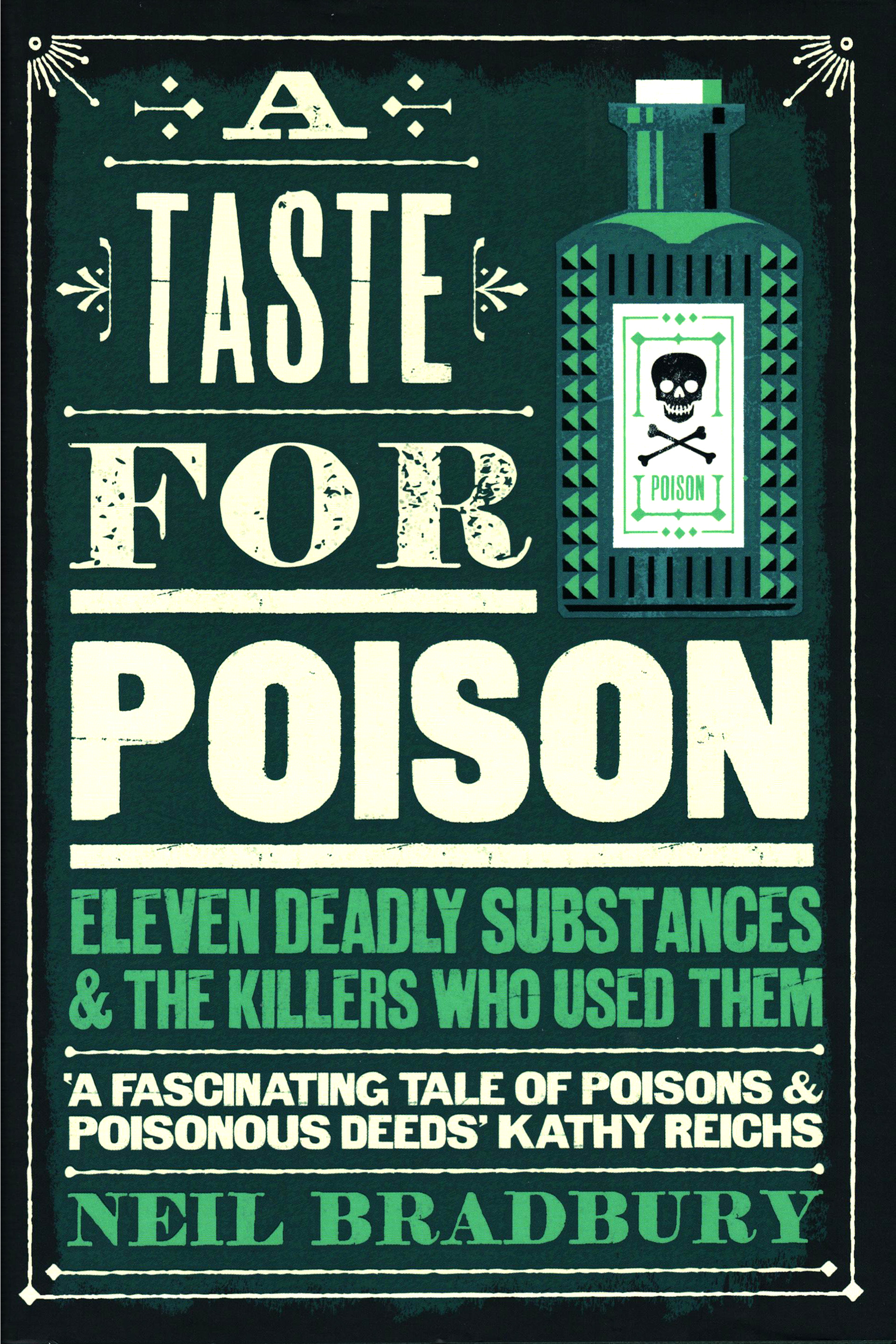 

A Taste for Poison Eleven Deadly Substances and the Killers who Used Them