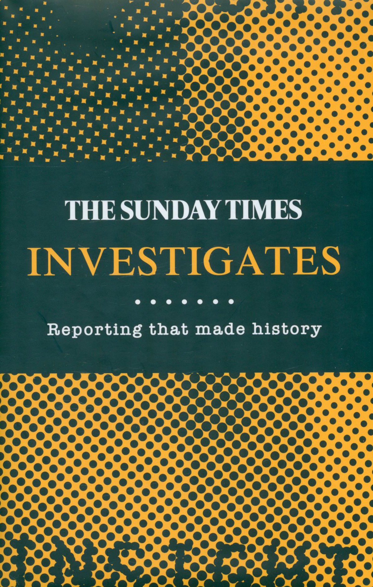 

The Sunday Times Investigates Reporting That Made History