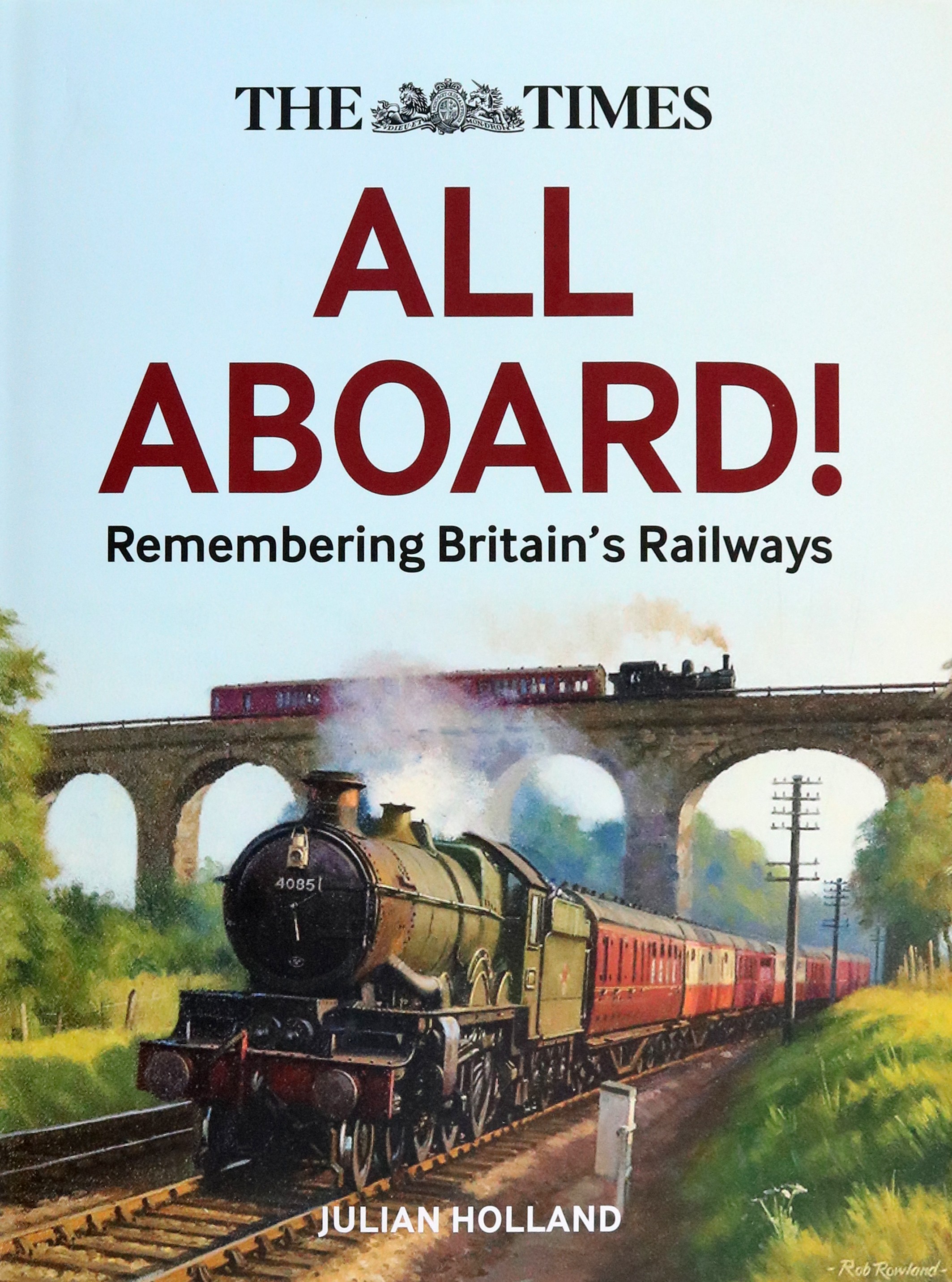 

The Times All Aboard! Remembering Britains Railways