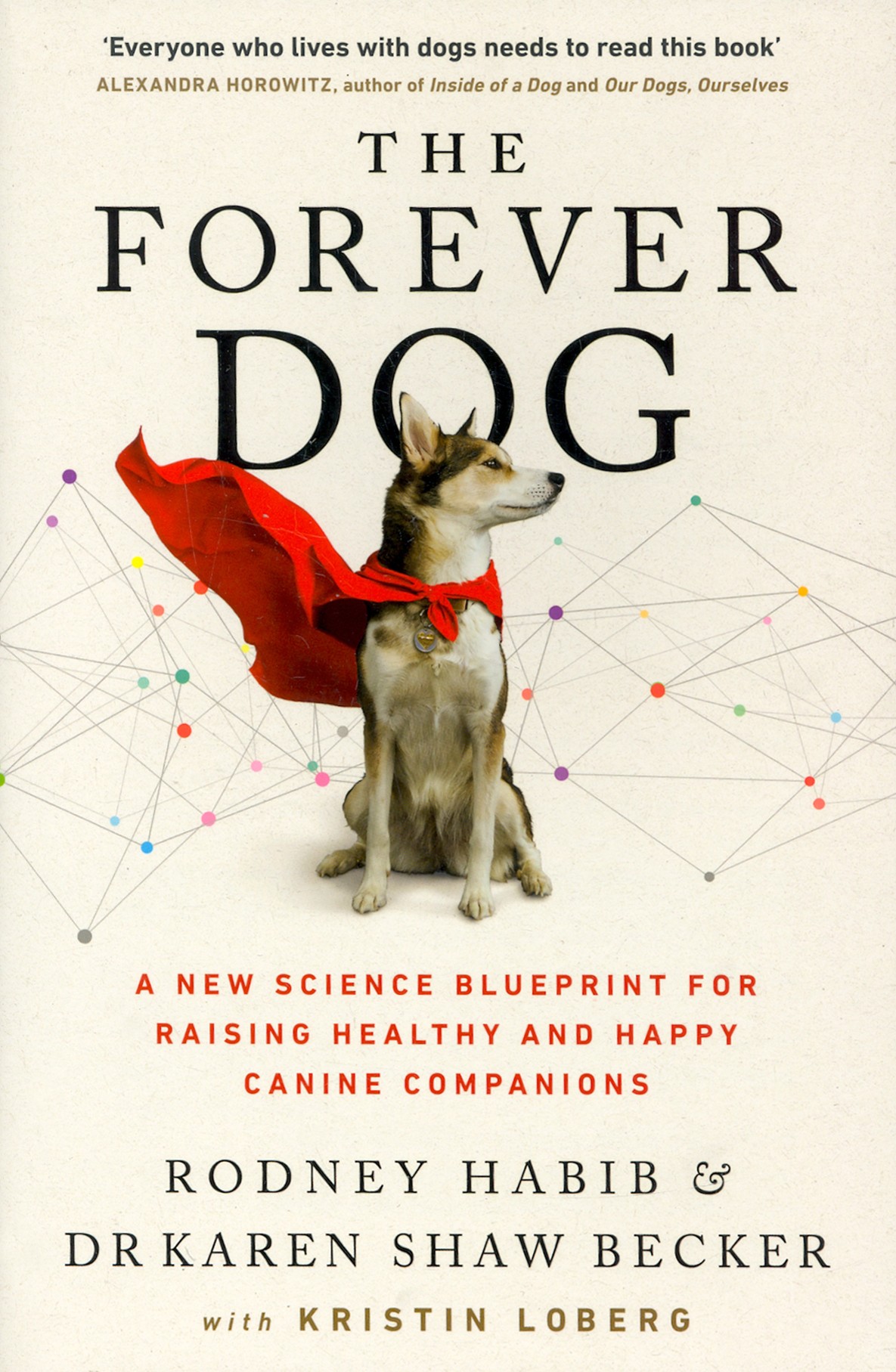 

The Forever Dog A New Science Blueprint for Raising Healthy and Happy Canine Companions